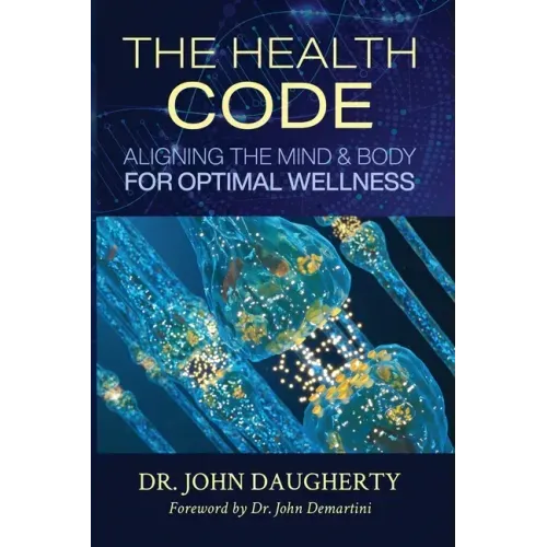 The Health Code: Aligning the Mind & Body for Optimal Wellness - Paperback