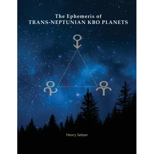 The Ephemeris of Trans-Neptunian KBO Planets - Paperback | Books | Wiccan Center