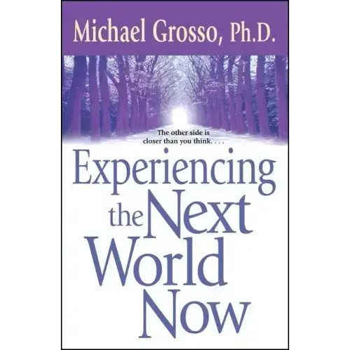 Experiencing the Next World Now - Paperback | Books | Wiccan Center