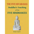 The Five Nivaranas: Buddha's Teaching of the FIVE HINDRANCES