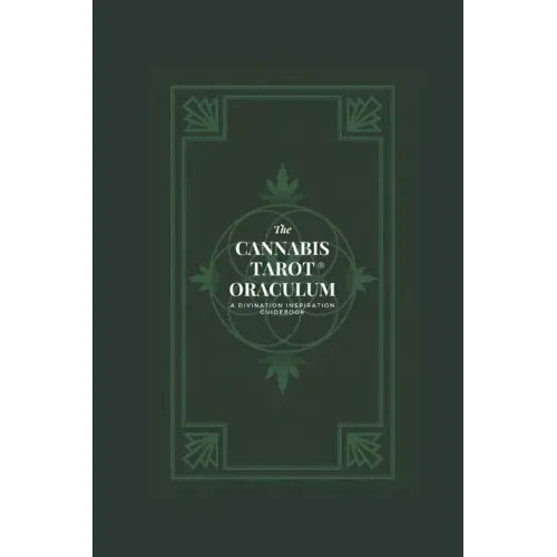The Cannabis Tarot(TM) Oraculum: A Divination Inspiration Guidebook - Paperback | Books | Wiccan Center