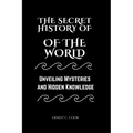 The Secret History of the World: Unveiling Mysteries and Hidden Knowledge - Paperback | Books | Wiccan Center