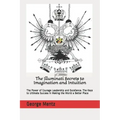 The Illuminati Secrets to Imagination and Intuition: The Power of Courage Leadership and Excellence. The Keys to Ultimate Success in Making the World - Paperback | Books | Wiccan Center
