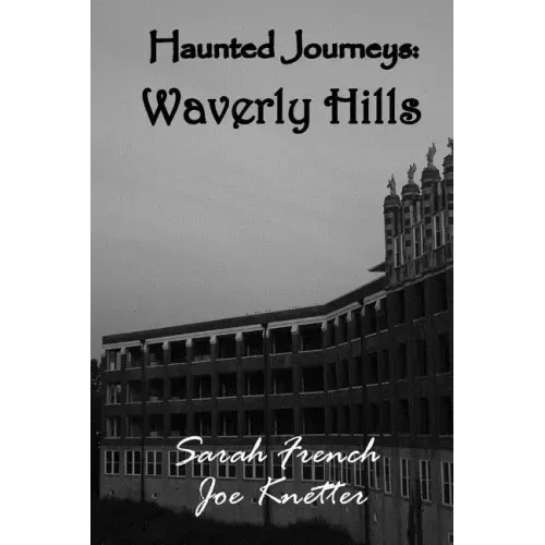 Haunted Journeys: Waverly Hills - Paperback | Books | Wiccan Center