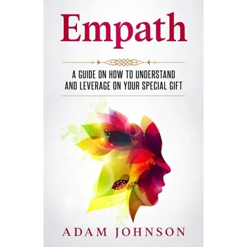 Empath: A Guide on How to Understand and Leverage Your Special Gift - Paperback | Books | Wiccan Center