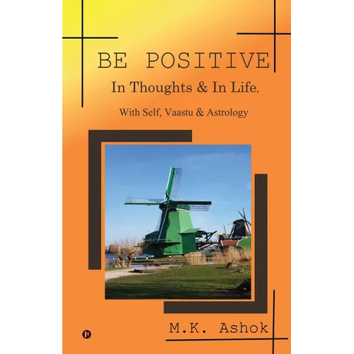 Be Positive: In Thoughts & In Life, With Self, Vaastu & Astrology - Paperback | Books | Wiccan Center