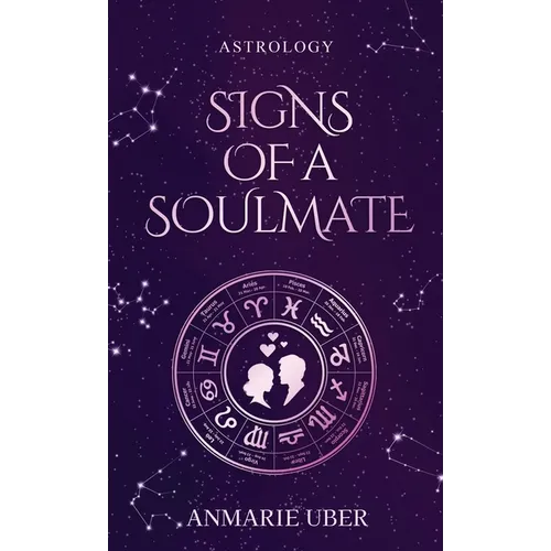 Signs of a Soulmate: Astrology clues of happily ever afters - Hardcover | Books | Wiccan Center