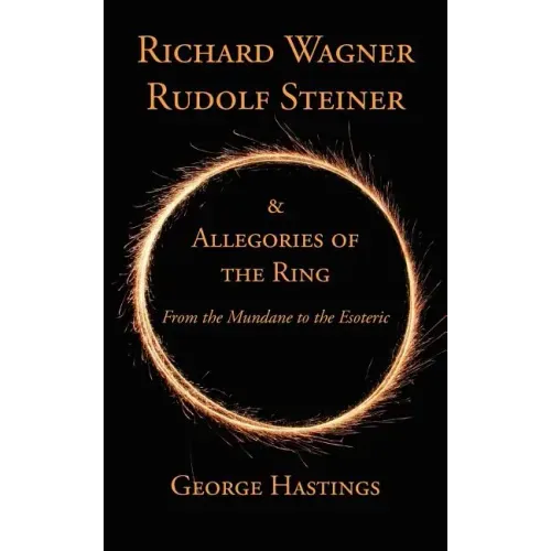 Richard Wagner, Rudolf Steiner & Allegories of the Ring: From the Mundane to the Esoteric - Paperback | Books | Wiccan Center