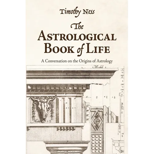 The Astrological Book of Life: A Conversation on the Origins of Astrology - Paperback | Books | Wiccan Center