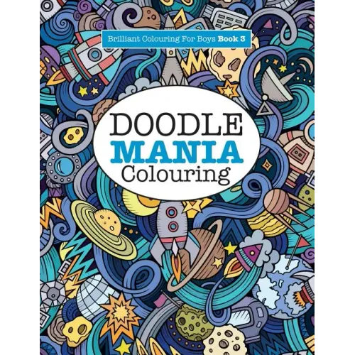 Doodle Mania Colouring ( Brilliant Colouring For Boys) - Paperback