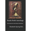 South Node Astrology: Uncovering Your Soul's Karmic Inheritance - Paperback | Books | Wiccan Center