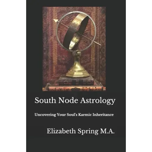 South Node Astrology: Uncovering Your Soul's Karmic Inheritance - Paperback | Books | Wiccan Center