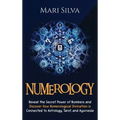 Numerology: Reveal the Secret Power of Numbers and Discover How Numerological Divination is Connected to Astrology, Tarot, and Ayurveda - Hardcover | Books | Wiccan Center
