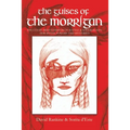 The Guises of the Morrigan: The Celtic Irish Goddess of Battle & Sovereignty: Her Myths, Powers and Mysteries - Paperback | Books | Wiccan Center