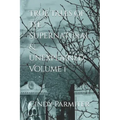True Tales of the Supernatural & Unexplained: Volume 1 - Paperback | Books | Wiccan Center