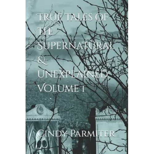 True Tales of the Supernatural & Unexplained: Volume 1 - Paperback | Books | Wiccan Center