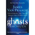 Ghosts Among Us: Uncovering the Truth about the Other Side - Paperback | Books | Wiccan Center