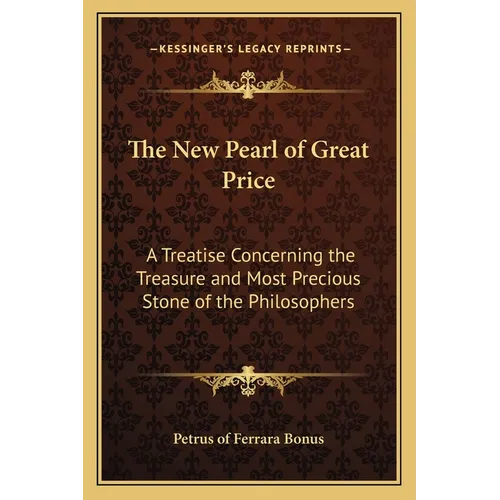 The New Pearl of Great Price: A Treatise Concerning the Treasure and Most Precious Stone of the Philosophers - Paperback | Books | Wiccan Center
