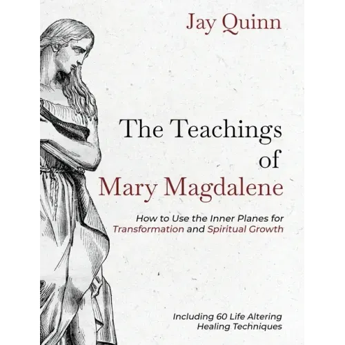 The Teachings of Mary Magdalene: How to Use the Inner Planes for Transformation and Spiritual Growth - Paperback | Books | Wiccan Center