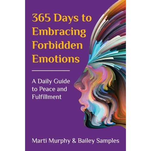 365 Days to Embracing Forbidden Emotions: A Daily Guide to Peace and Fulfillment - Paperback | Books | Wiccan Center