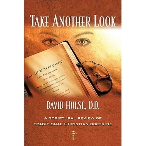 Take Another Look: A Scriptural Review of Traditional Christian Doctrine - Paperback | Books | Wiccan Center
