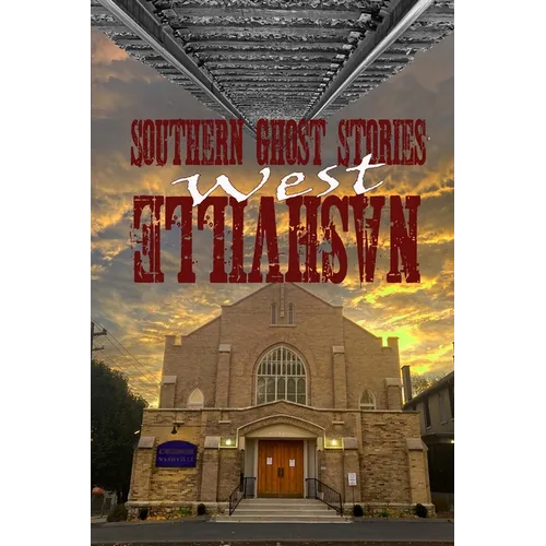 Southern Ghost Stories: West Nashville - Paperback | Books | Wiccan Center