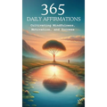 365 Affirmations: Cultivating Mindfulness, Motivation and Success - Hardcover | Books | Wiccan Center