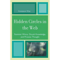Hidden Circles in the Web: Feminist Wicca, Occult Knowledge, and Process Thought - Paperback | Books | Wiccan Center