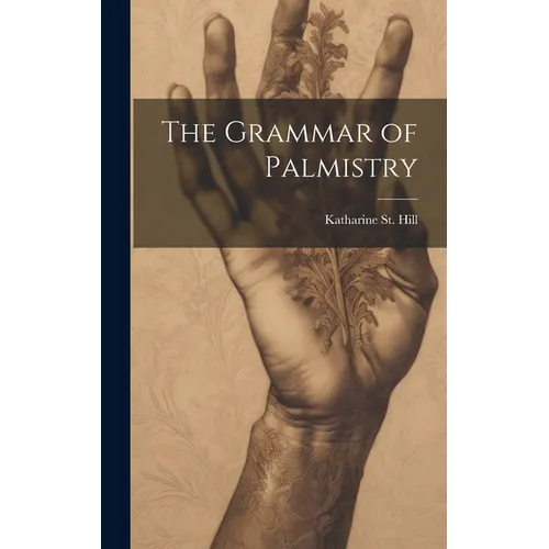 The Grammar of Palmistry - Hardcover | Books | Wiccan Center