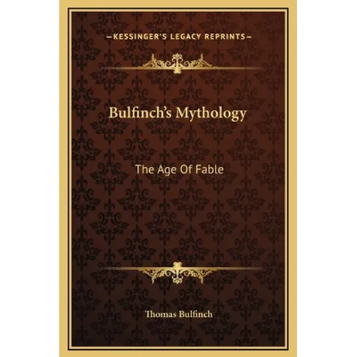 Bulfinch's Mythology: The Age Of Fable - Hardcover | Books | Wiccan Center