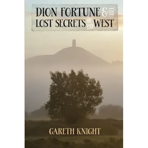 Dion Fortune and the Lost Secrets of the West - Paperback | Books | Wiccan Center