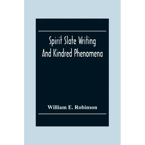 Spirit Slate Writing And Kindred Phenomena - Paperback | Books | Wiccan Center