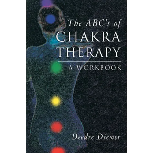 The Abc's of Chakra Therapy: A Workbook - Paperback | Books | Wiccan Center