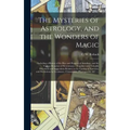 The Mysteries of Astrology, and the Wonders of Magic: : Including a History of the Rise and Progress of Astrology, and the Various Branches of Necroma - Hardcover | Books | Wiccan Center
