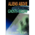 Aliens Above, Ghosts Below: Explorations of the Unkown - Paperback | Books | Wiccan Center