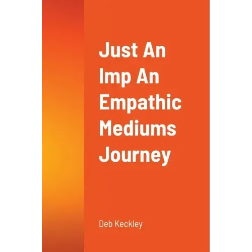 Just An Imp An Empathic Mediums Journey - Paperback