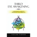 Third Eye Awakening: A Beginner's Guide to Awakening the Third Eye - Hardcover | Books | Wiccan Center