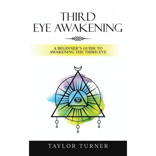 Third Eye Awakening: A Beginner's Guide to Awakening the Third Eye - Hardcover | Books | Wiccan Center