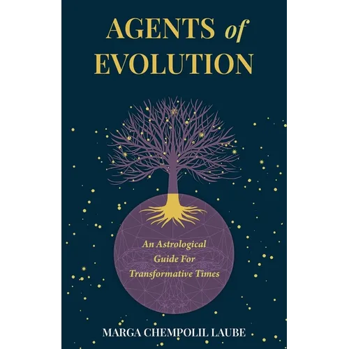 Agents of Evolution: An Astrological Guide For Transformative Times - Paperback