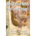 The Ascension Names and Terms Glossary - Paperback | Books | Wiccan Center