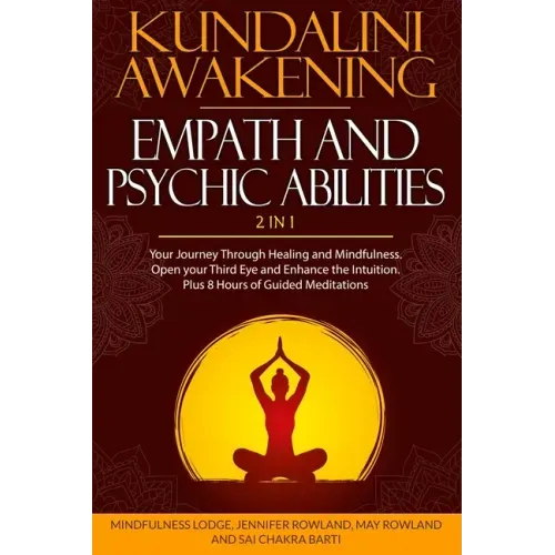 Kundalini Awakening, Empath and Psychic Abilities 2 in 1: Your Journey Through Healing and Mindfulness. Open your Third Eye and Enhance the Intuition. - Paperback | Books | Wiccan Center