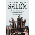 The Making of Salem: The Witch Trials in History, Fiction and Tourism - Paperback | Books | Wiccan Center