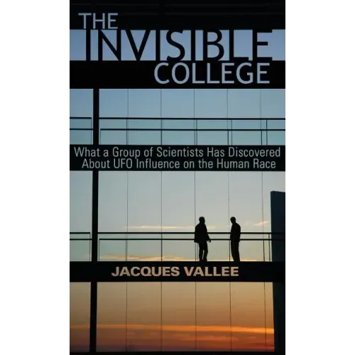 The Invisible College: What a Group of Scientists Has Discovered About UFO Influence on the Human Race - Hardcover | Books | Wiccan Center