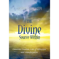 The Divine Source Within: Conscious Creation, Law of Attraction and Manifestation - Paperback | Books | Wiccan Center