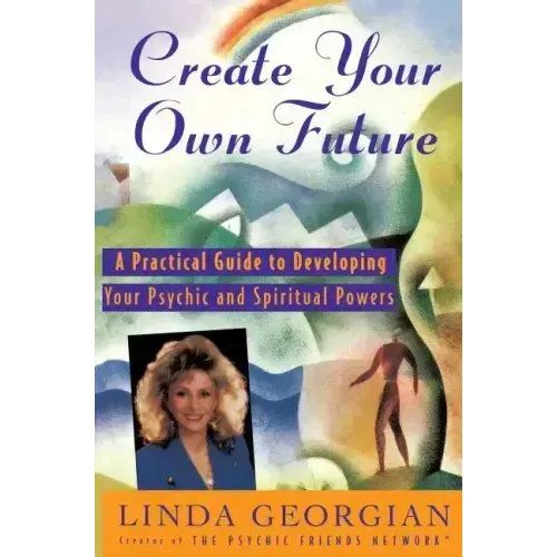 Create Your Own Future: A Practical Guide to Developing Your Psychic and Spiritual Powers - Paperback | Books | Wiccan Center