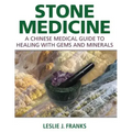 Stone Medicine: A Chinese Medical Guide to Healing with Gems and Minerals - Hardcover | Books | Wiccan Center