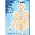 Spiritual Portraits of the Energy Release Points: A Compendium of Acupuncture Point Messages Found Within the 12 Meridians and 8 Extraordinary Vessels - Hardcover | Books | Wiccan Center
