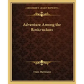 Adventure Among the Rosicrucians - Paperback