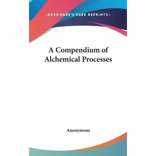 A Compendium of Alchemical Processes - Hardcover