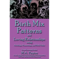 Birth Mix Patterns and Loving Relationships Using Astrology, Numerology and Birth Order - Paperback | Books | Wiccan Center